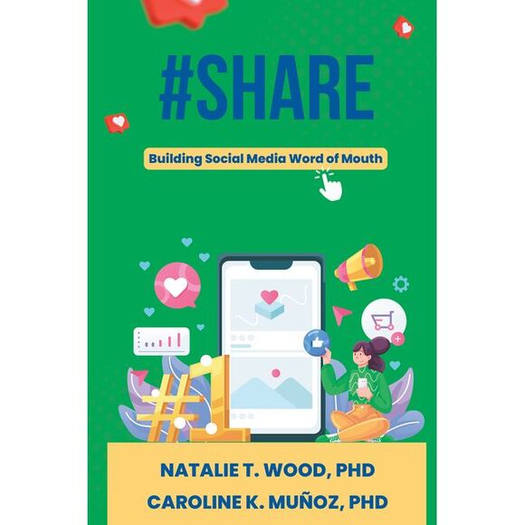 Natalie T. Wood Other - #Share: Building Social Media Word of Mouth -- Natalie T. Wood
